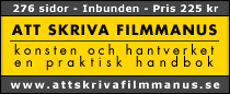 ATT SKRIVA FILMMANUS, boken. Se utdrag ur olika kapitel, innehållsförteckning, recensioner mm.