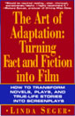 The Art of Adaptation: Turning Fact and Fiction into Film, Linda Seger